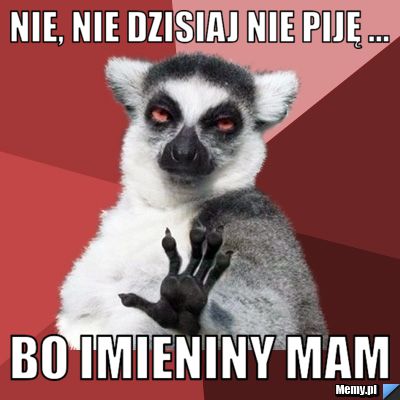 8dfd870340_nie_nie_dzisiaj_nie_pije_.jpg